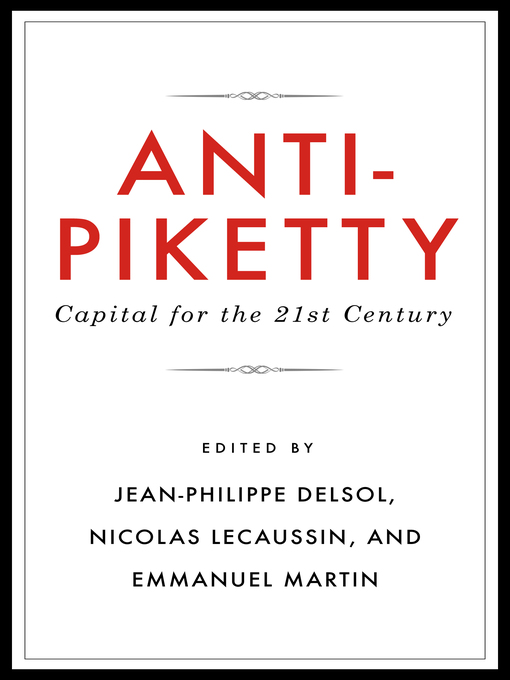 Title details for Anti-Piketty by Jean-Philippe Delsol - Available